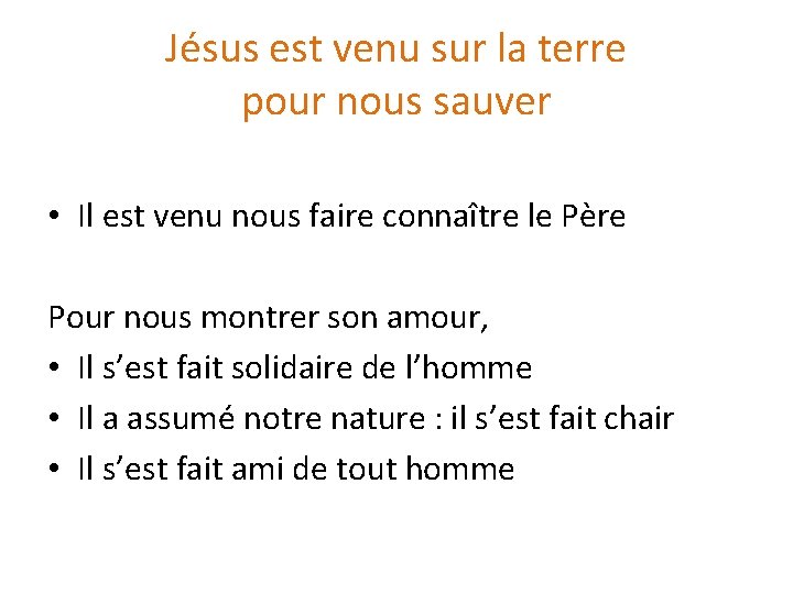 Jésus est venu sur la terre pour nous sauver • Il est venu nous