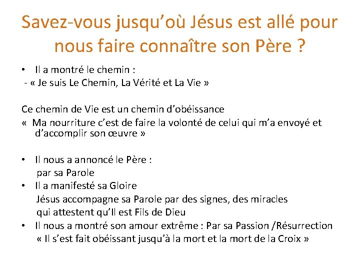 Savez-vous jusqu’où Jésus est allé pour nous faire connaître son Père ? • Il