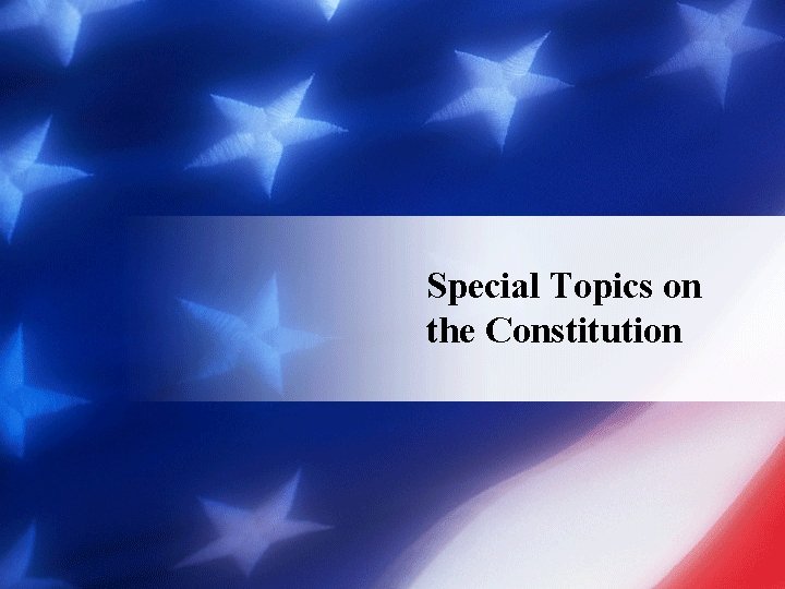 Special Topics on the Constitution 