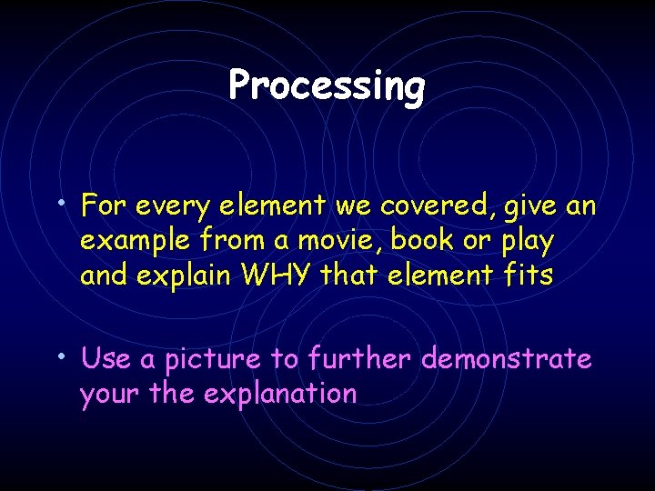 Processing • For every element we covered, give an example from a movie, book