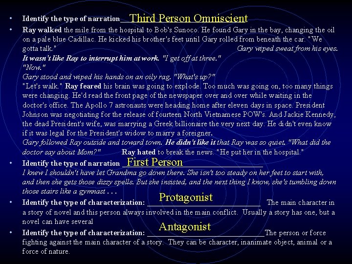  • • • Identify the type of narration________________ Third Person Omniscient Ray walked