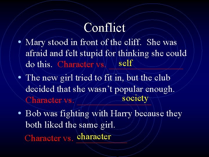Conflict • Mary stood in front of the cliff. She was afraid and felt