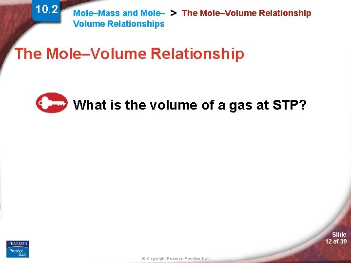 10. 2 Mole–Mass and Mole– Volume Relationships > The Mole–Volume Relationship What is the