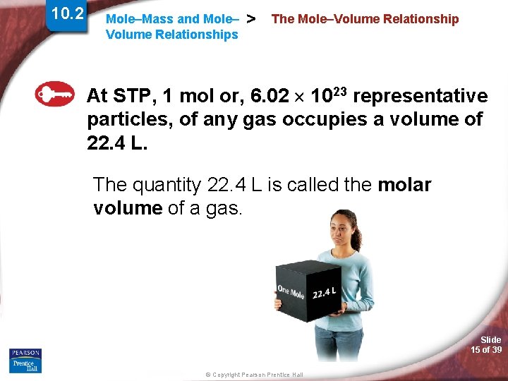 10. 2 Mole–Mass and Mole– Volume Relationships > The Mole–Volume Relationship At STP, 1