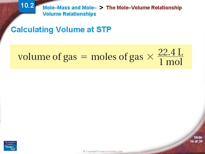10. 2 Mole–Mass and Mole– Volume Relationships > The Mole–Volume Relationship Calculating Volume at
