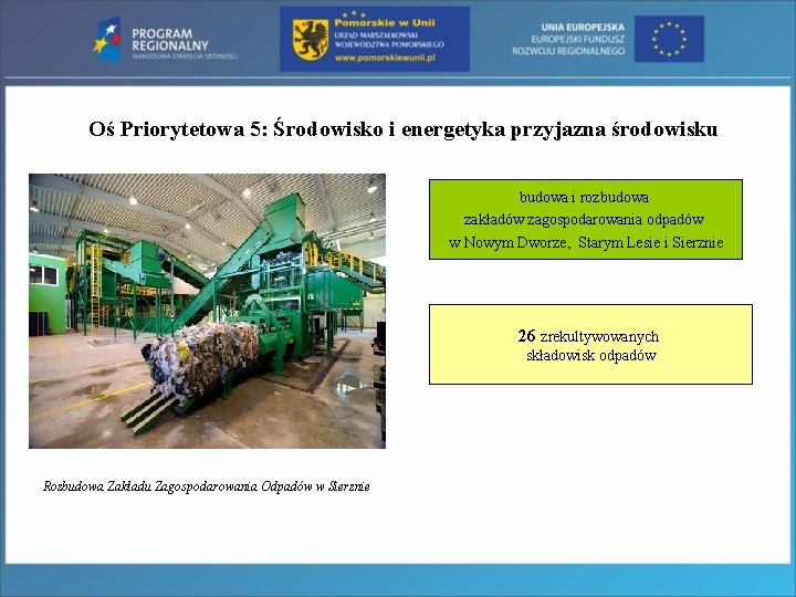 Oś Priorytetowa 5: Środowisko i energetyka przyjazna środowisku budowa i rozbudowa zakładów zagospodarowania odpadów