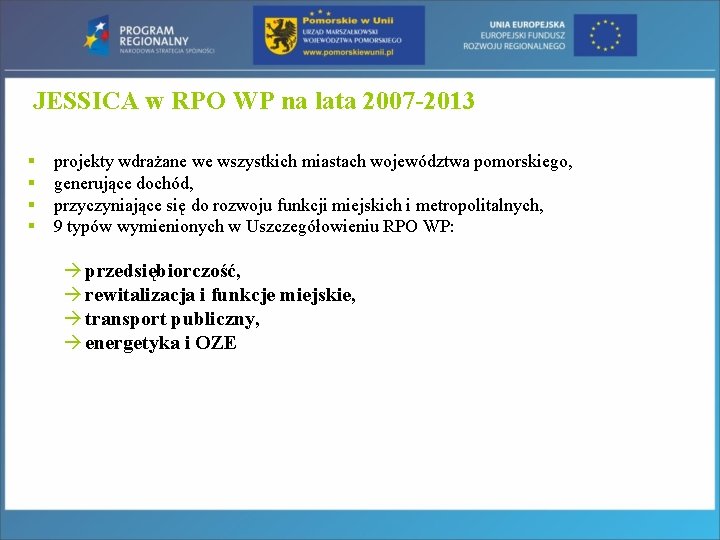 JESSICA w RPO WP na lata 2007 -2013 § § projekty wdrażane we wszystkich