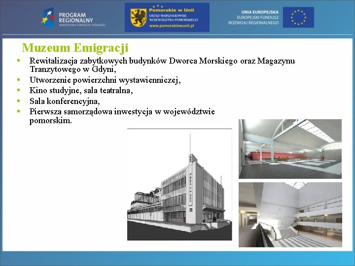 Muzeum Emigracji § § § Rewitalizacja zabytkowych budynków Dworca Morskiego oraz Magazynu Tranzytowego w