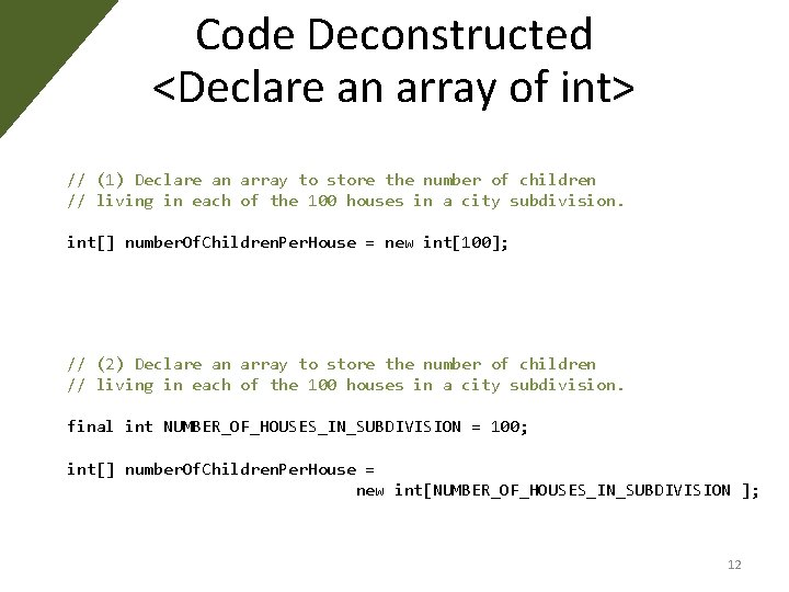 Code Deconstructed <Declare an array of int> // (1) Declare an array to store Code Deconstructed <Declare an array of int> // (1) Declare an array to store