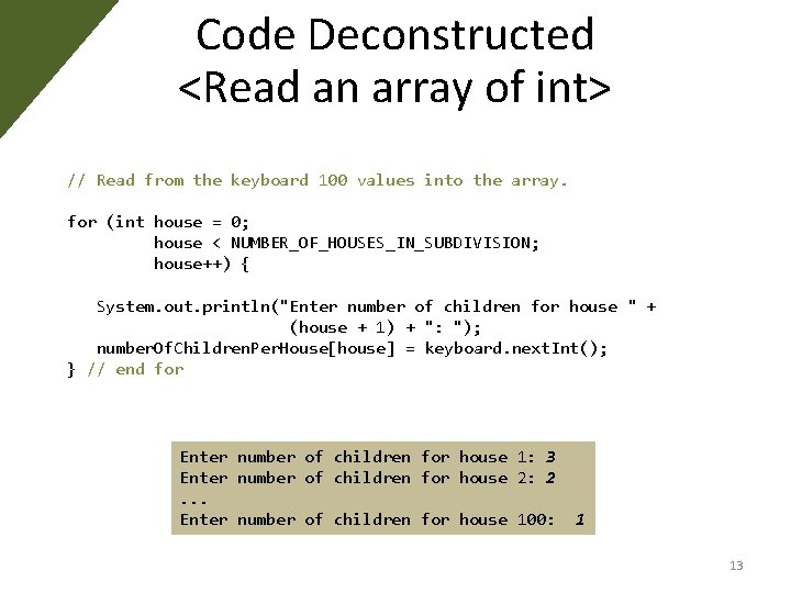 Code Deconstructed <Read an array of int> // Read from the keyboard 100 values Code Deconstructed <Read an array of int> // Read from the keyboard 100 values