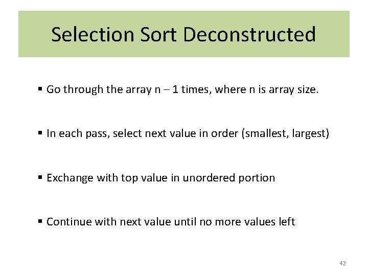 Selection Sort Deconstructed § Go through the array n – 1 times, where n Selection Sort Deconstructed § Go through the array n – 1 times, where n