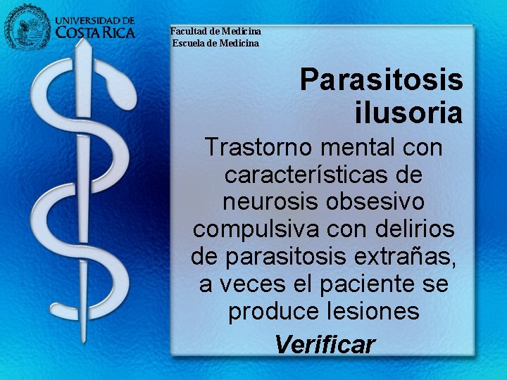 Facultad de Medicina Escuela de Medicina Parasitosis ilusoria Trastorno mental con características de neurosis