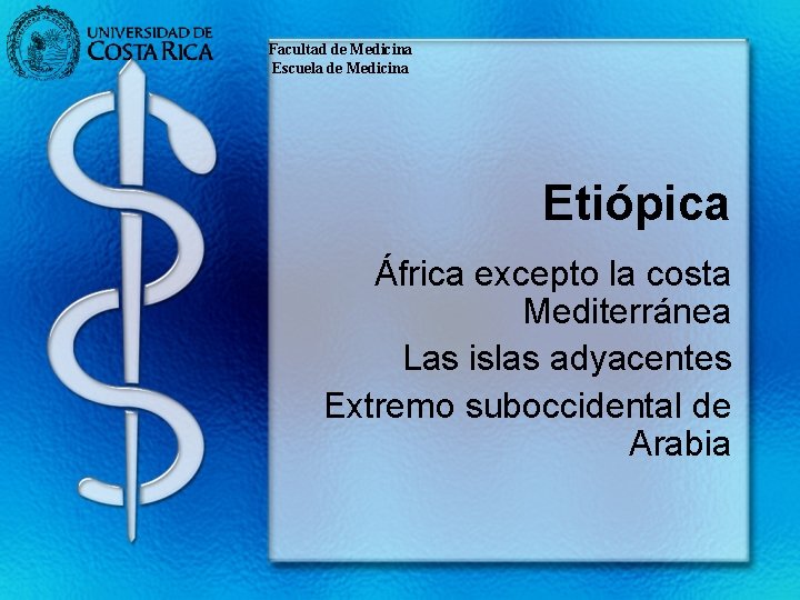 Facultad de Medicina Escuela de Medicina Etiópica África excepto la costa Mediterránea Las islas