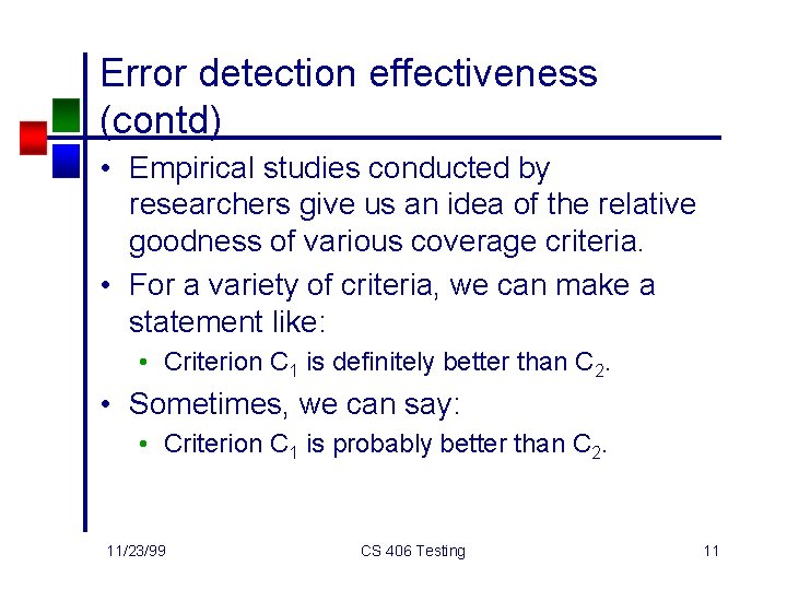 Error detection effectiveness (contd) • Empirical studies conducted by researchers give us an idea