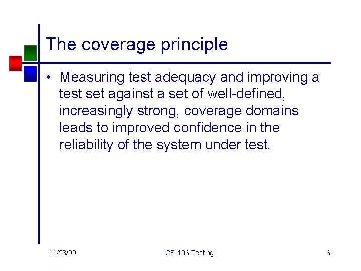 The coverage principle • Measuring test adequacy and improving a test set against a