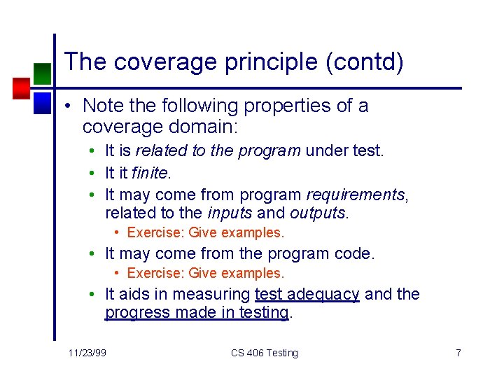 The coverage principle (contd) • Note the following properties of a coverage domain: •