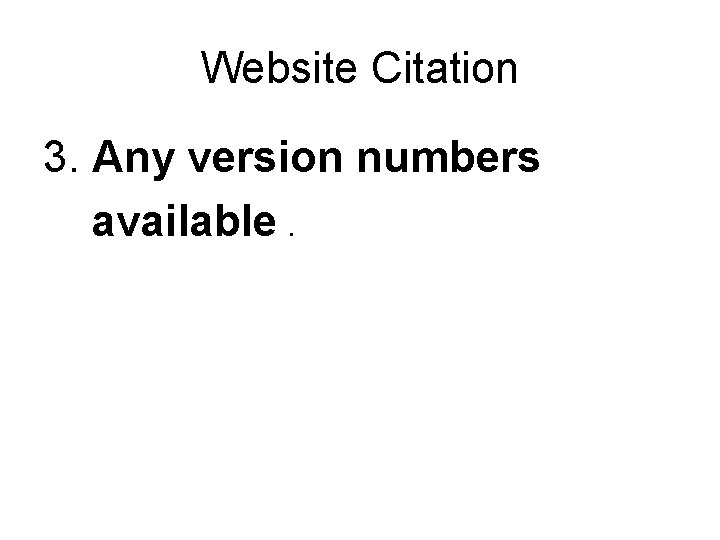 Website Citation 3. Any version numbers available. 