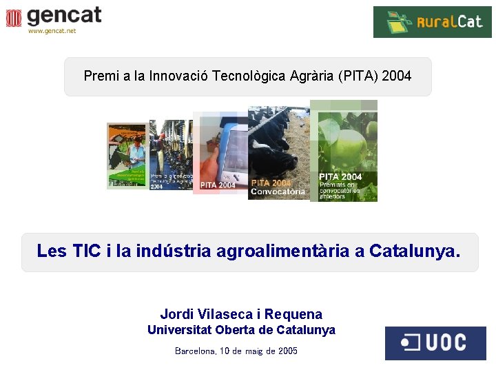 Premi a la Innovació Tecnològica Agrària (PITA) 2004 Les TIC i la indústria agroalimentària