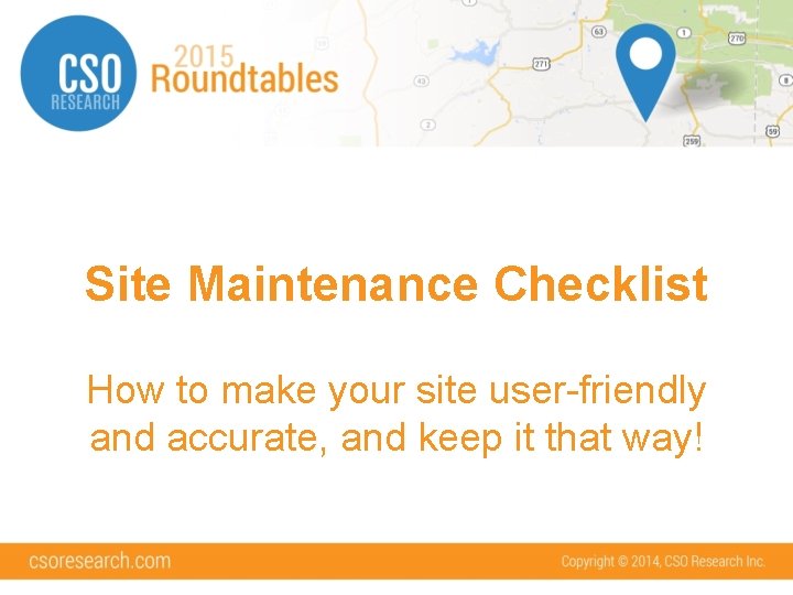 Site Maintenance Checklist How to make your site user-friendly and accurate, and keep it