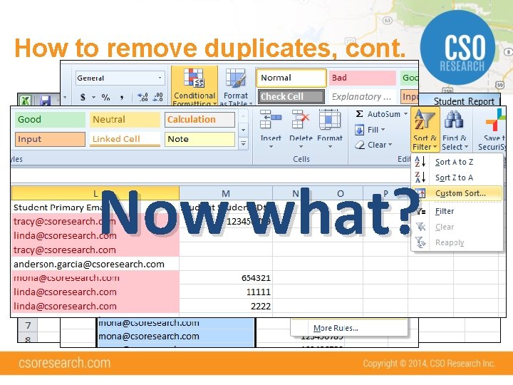 How to remove duplicates, cont. Now what? 