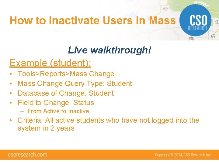 How to Inactivate Users in Mass Live walkthrough! Example (student): • • Tools>Reports>Mass Change