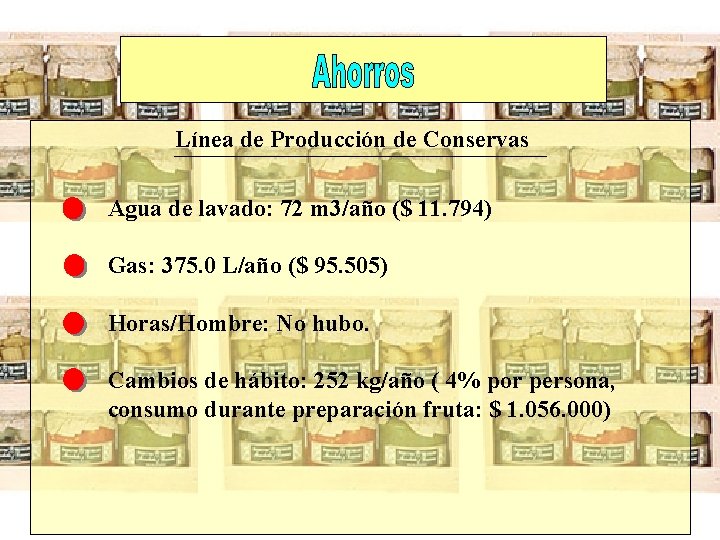 Línea de Producción de Conservas Agua de lavado: 72 m 3/año ($ 11. 794)