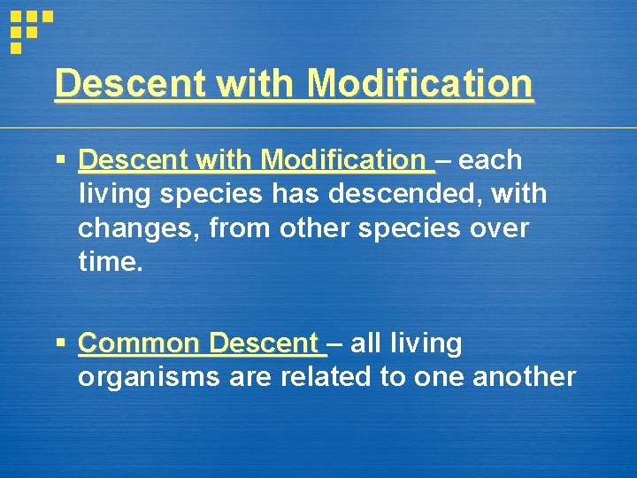Descent with Modification § Descent with Modification – each living species has descended, with