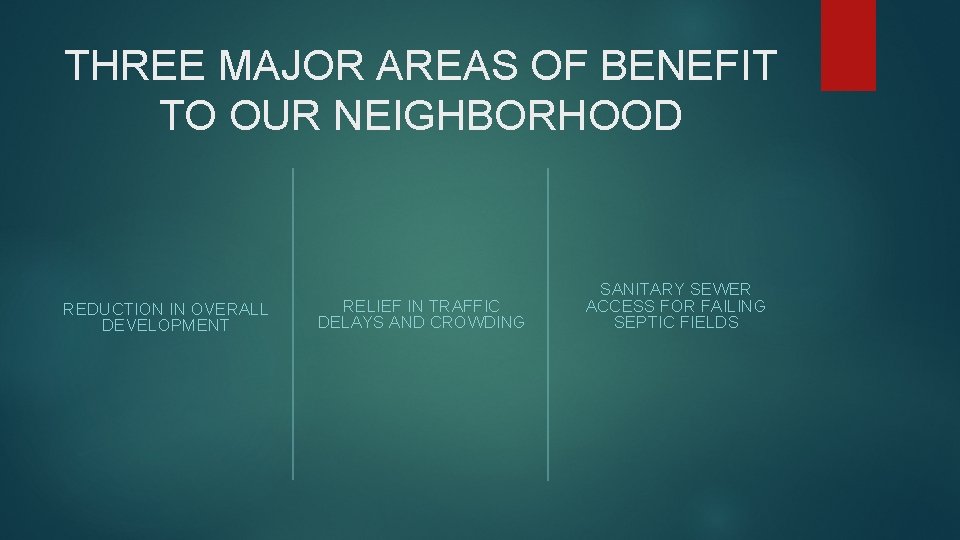 THREE MAJOR AREAS OF BENEFIT TO OUR NEIGHBORHOOD REDUCTION IN OVERALL DEVELOPMENT RELIEF IN
