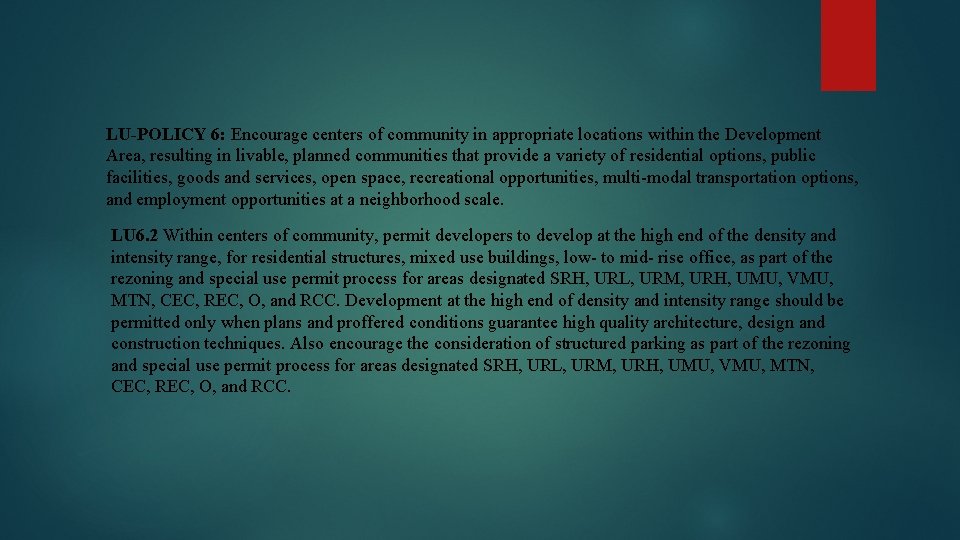 LU-POLICY 6: Encourage centers of community in appropriate locations within the Development Area, resulting