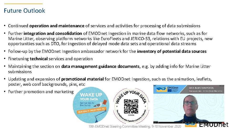 Future Outlook • Continued operation and maintenance of services and activities for processing of