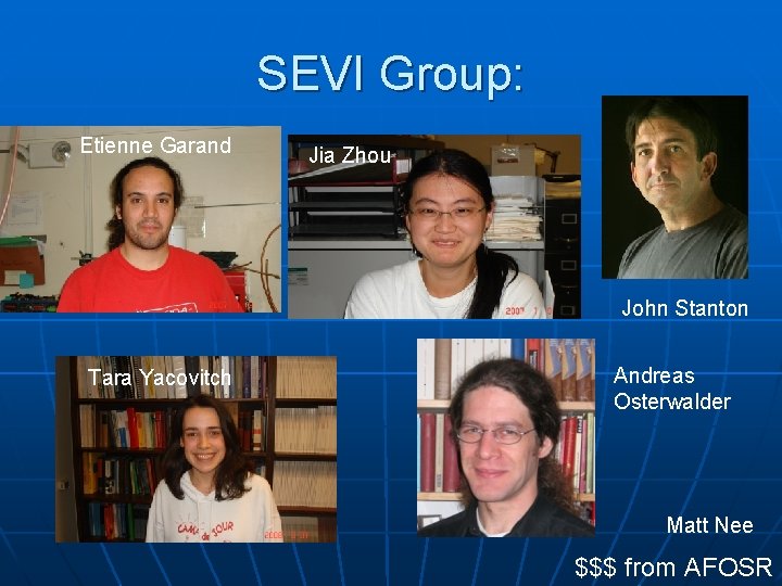 SEVI Group: Etienne Garand Jia Zhou John Stanton Tara Yacovitch Andreas Osterwalder Matt Nee