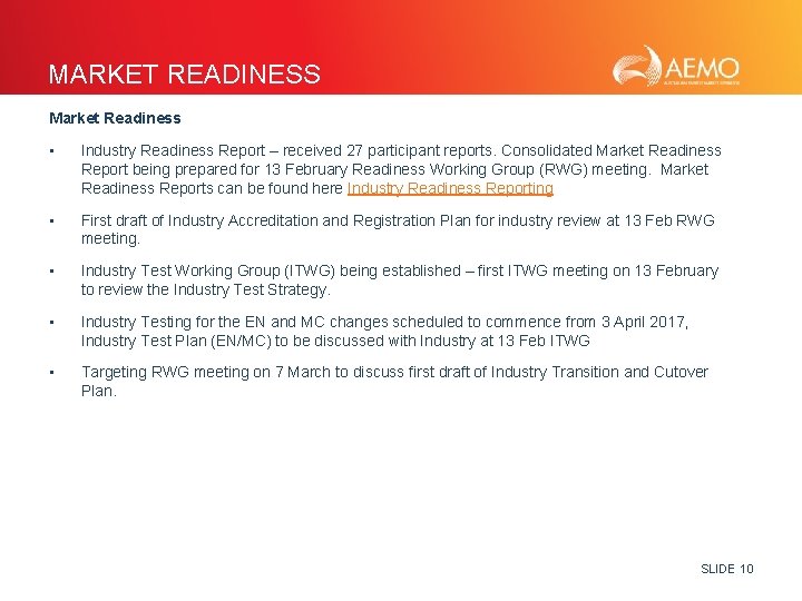 MARKET READINESS Market Readiness • Industry Readiness Report – received 27 participant reports. Consolidated