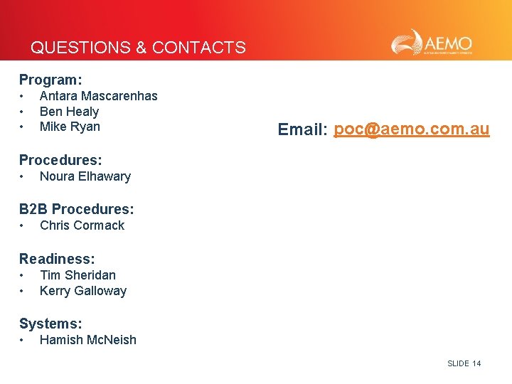 QUESTIONS & CONTACTS Program: • • • Antara Mascarenhas Ben Healy Mike Ryan Email:
