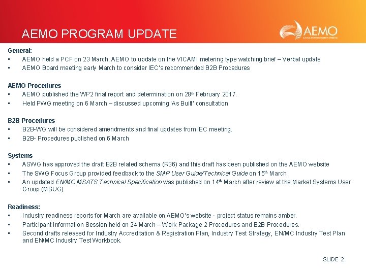 AEMO PROGRAM UPDATE General: • AEMO held a PCF on 23 March; AEMO to