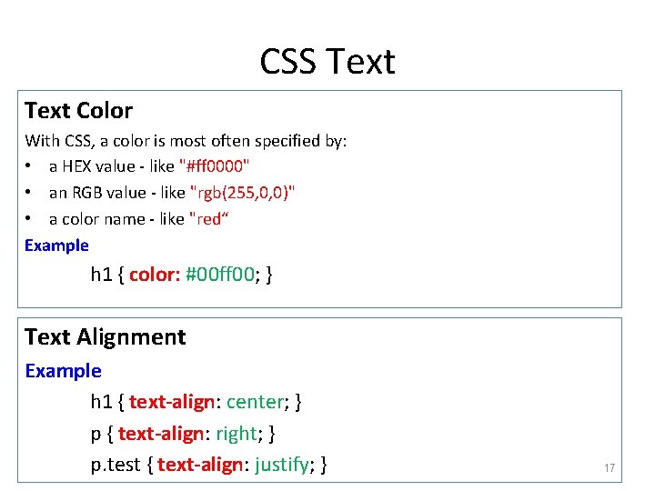 CSS Text Color With CSS, a color is most often specified by: • a