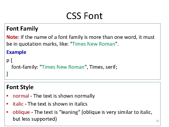 CSS Font Family Note: If the name of a font family is more than