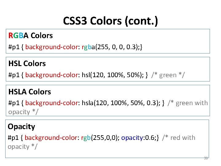 CSS 3 Colors (cont. ) RGBA Colors #p 1 { background-color: rgba(255, 0, 0,