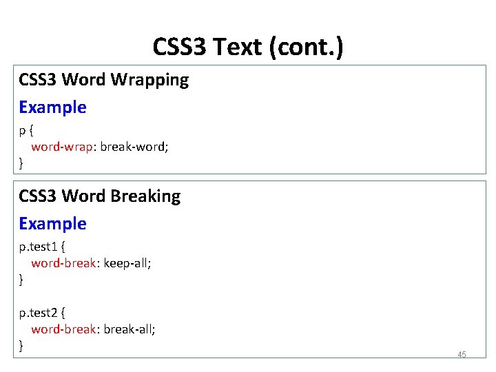 CSS 3 Text (cont. ) CSS 3 Word Wrapping Example p{ word-wrap: break-word; }