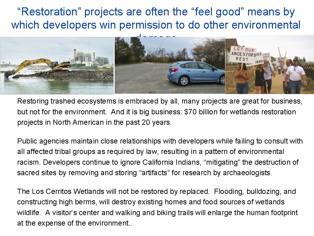 “Restoration” projects are often the “feel good” means by which developers win permission to