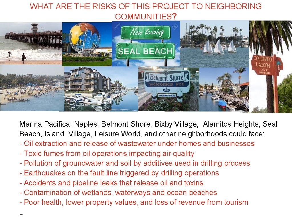 WHAT ARE THE RISKS OF THIS PROJECT TO NEIGHBORING COMMUNITIES? Marina Pacifica, Naples, Belmont