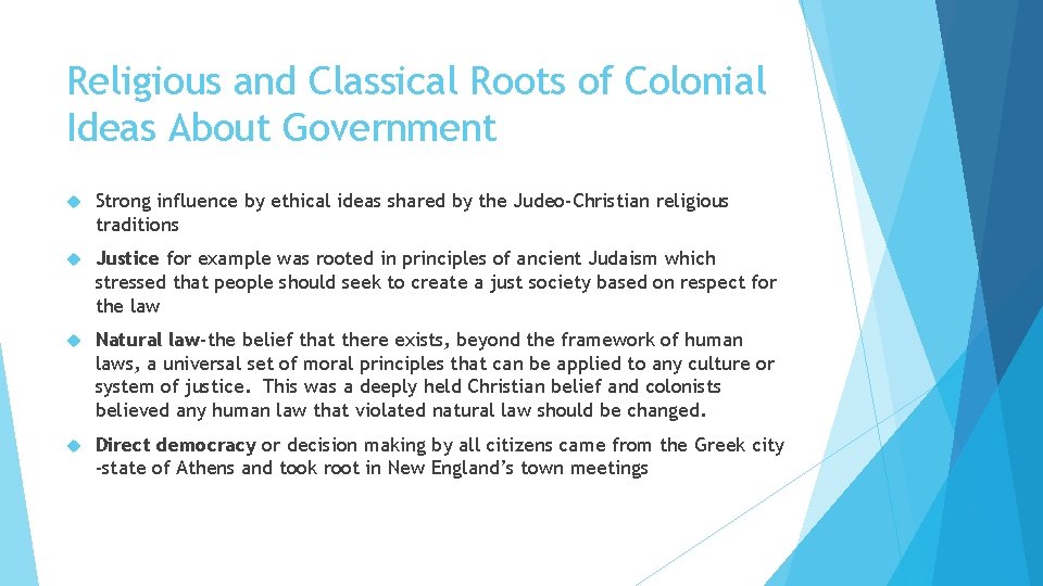 Religious and Classical Roots of Colonial Ideas About Government Strong influence by ethical ideas