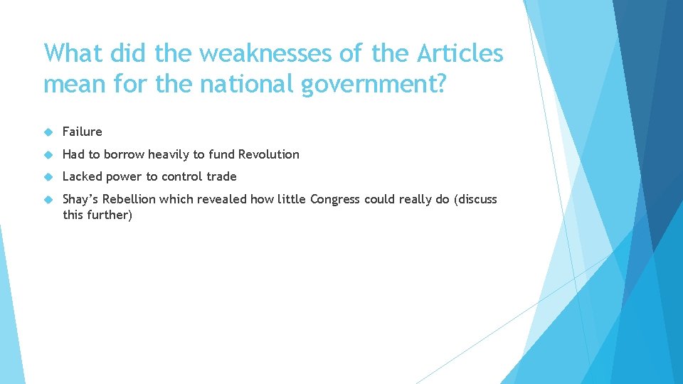 What did the weaknesses of the Articles mean for the national government? Failure Had