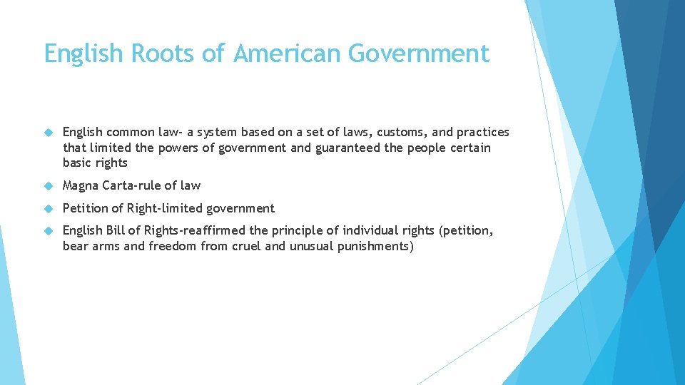 English Roots of American Government English common law- a system based on a set