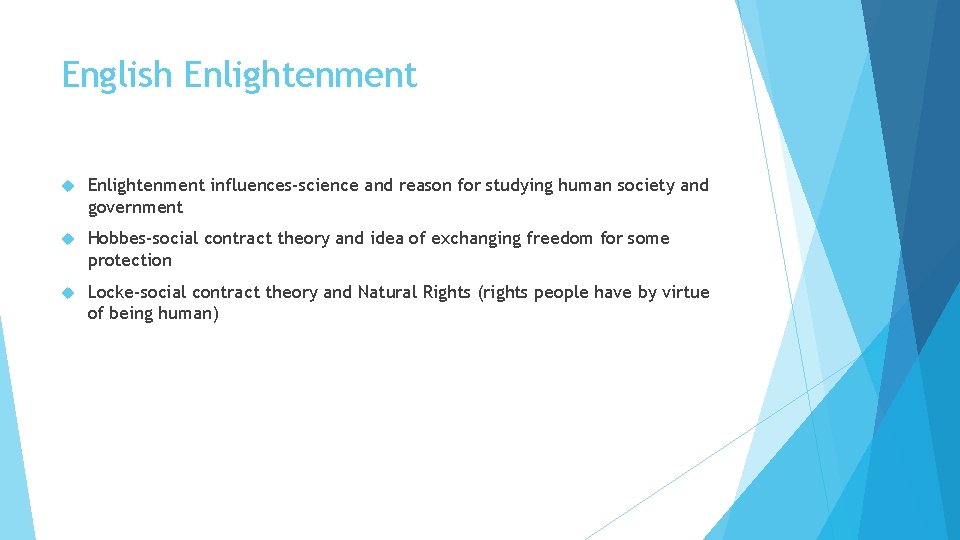 English Enlightenment influences-science and reason for studying human society and government Hobbes-social contract theory