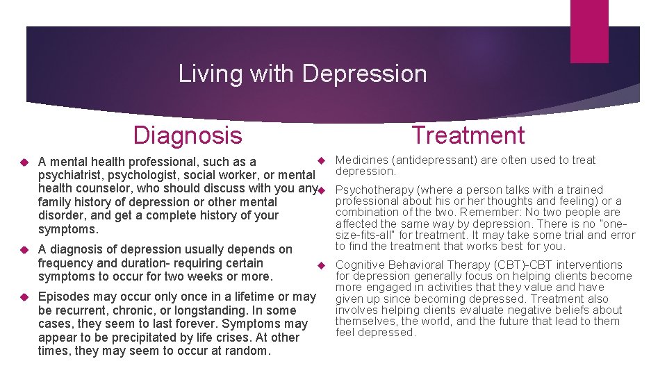 Living with Depression Treatment Diagnosis A mental health professional, such as a psychiatrist, psychologist, Living with Depression Treatment Diagnosis A mental health professional, such as a psychiatrist, psychologist,
