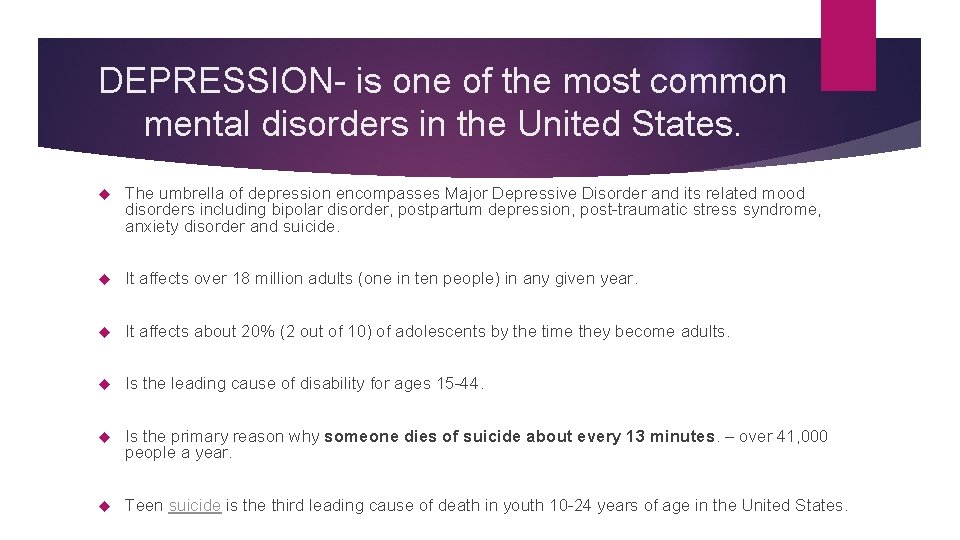 DEPRESSION- is one of the most common mental disorders in the United States. The DEPRESSION- is one of the most common mental disorders in the United States. The