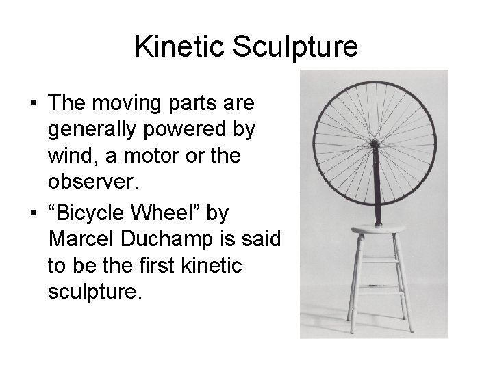 Kinetic Sculpture • The moving parts are generally powered by wind, a motor or