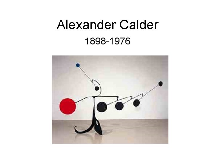 Alexander Calder 1898 -1976 