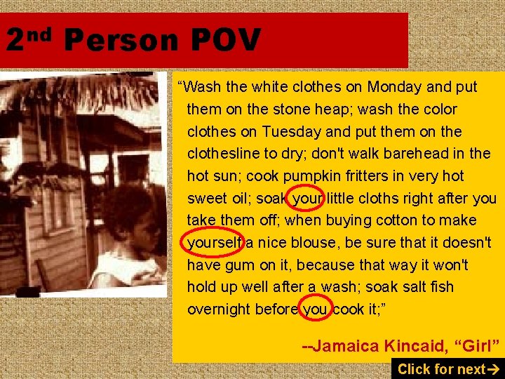 2 nd Person POV “Wash the white clothes on Monday and put them on