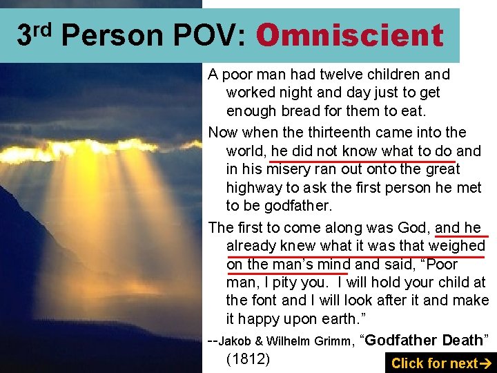 3 rd Person POV: Omniscient A poor man had twelve children and worked night